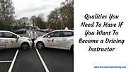 Qualities You Need To Have If You Want To Become a Driving Instructor – Lets Learn School of Motoring
