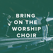 Bring On the Worship Choir with Four-Part Harmony - PraiseCharts