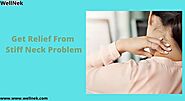 How to Get Relief From Stiff Neck Problem