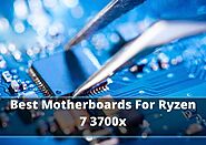 Best Motherboards For Ryzen 7 3700x 2021 | Top Best Review Site