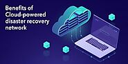 Benefits of Cloud-powered disaster recovery network | Intelegain