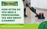How Often Do You Need A Professional Tile And Grout Cleaning | Pottstown, PA