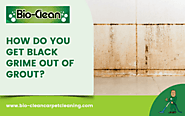 How Do You Get Black Grime Out Of Grout | Pottstown, PA