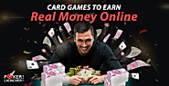 Card Games to Earn Real Money Online