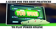 Guide to Best Practices to Play Poker Online