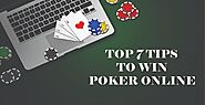 Top 7 Tips to Win Online Poker