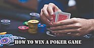 How to Win a Poker Game?