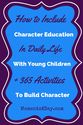 How to Include Character Education In Daily Life with Young Kids - Moments A Day