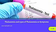 Thalassemia and types of Thalassemia or Symptoms