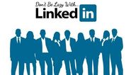 Don't be Lazy with LinkedIn