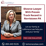 Divorce Lawyer With Proven Track Record in Norristown PA | LaMonaca Law