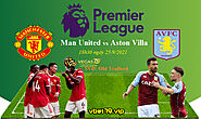 Soi kèo Man Utd vs Aston Villa, 18h30 ngày 25/9 – Premier League