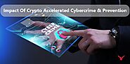 Impact Of The Crypto Accelerated Cybercrime & Its Preventive Measures