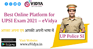 Best Online Platform for UPSI Exam 2021 – eVidya
