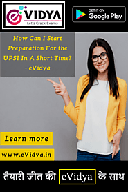 How can I start preparation for the UPSI in a short time? – eVidya