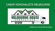 Cheap Removalists Melbourne - Melbourne House Removalists