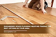 Engineered Wood Flooring Near Me: Finding the Best Options in Your Area | Capital Hardwood Flooring