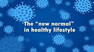 The “new normal” in healthy lifestyle -