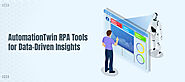 How AutomationTwin RPA Tools can Help with Providing Data-Driven Insights