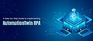 A Step-by-Step Guide to Implementing AutomationTwin RPA