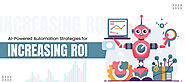 AI-Powered Automation Strategies for Increasing ROI