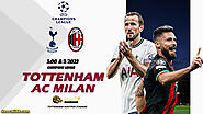 Nhận định kèo Tottenham vs AC Milan, 3h ngày 9/3 – Champions League