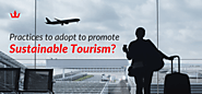 Practices to adopt to promote Sustainable Tourism?