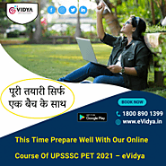 This Time Prepare Well With Our Online Course Of UPSSSC PET 2021 – eVidya