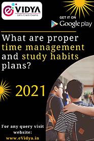What is a proper time management and study habit plan? – eVidya