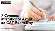7 Common Mistakes to Avoid on CAT Exam Day 2021