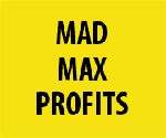 Mad Max Profits