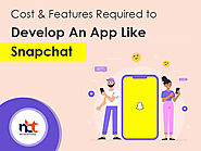 Cost & Features Required to Develop An App Like Snapchat