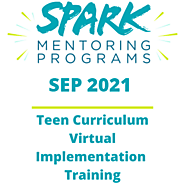 SPARK September 2021 Facilitator Virtual Training with Teen Curriculum