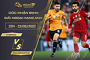 Soi kèo Liverpool vs Wolverhampton, 22h ngày 22/5 - Premier League