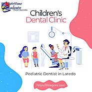 Choose The Right Pediatric General Dentist in Laredo