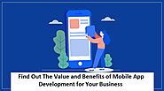 Find Out The Value and Benefits of Mobile App Development for Your Business | by INSYNC- Android/iOS Mobile App Devel...