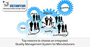 Top reasons to choose an integrated Quality Management System for Manufacturers