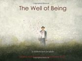 The Well of Being: a children's book for adults
