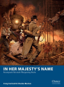 In Her Majesty's Name: Steampunk Skirmish Wargaming Rules (Osprey Wargames)