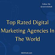 Top Rated Digital Marketing Agencies In The World