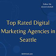 Top Rated Digital Marketing Agencies in Seattle