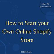 How to Start your Own Online Shopify Store