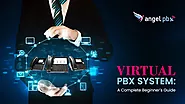 Virtual PBX System: A Complete Beginners Guide - Angelpbx