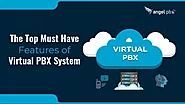 The Top Must-Have Features Of Virtual PBX System - Angelpbx