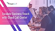 Escalate Business Reach with Cloud Call Center | Angel PBX