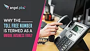 Why the Toll Free Number is Termed as a Unique Business Tool? - Angelpbx