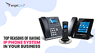 Top Reasons Of Having IP Phone System In Your Business