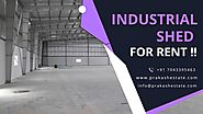 Are You Searching for an Ideal factory Shed for rent in Bareja? | Prakash Real Estate