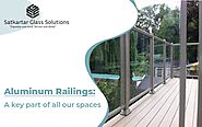 Aluminum Railings: A key part of all our spaces