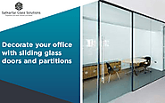 Decorate your office with sliding glass doors and partitions – Satkartar Glass Solutions